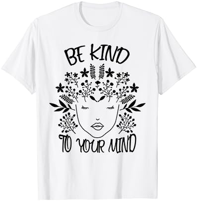 Légy Kedves A Mind Mentális Tudatosság, T-Shirt